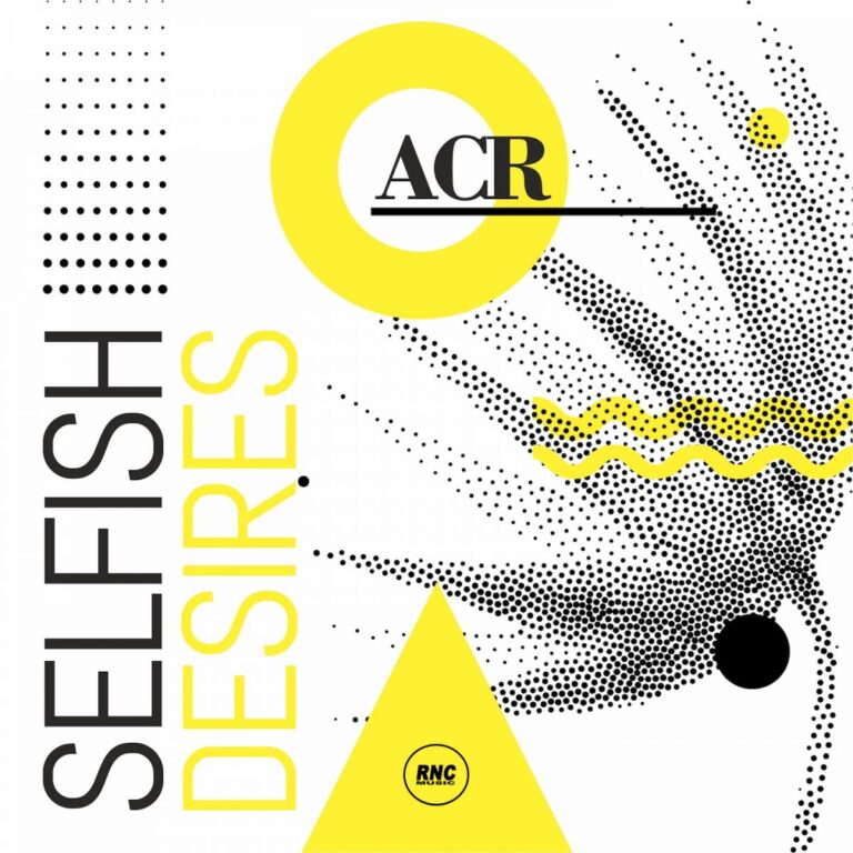 ACR – Selfish Desires
