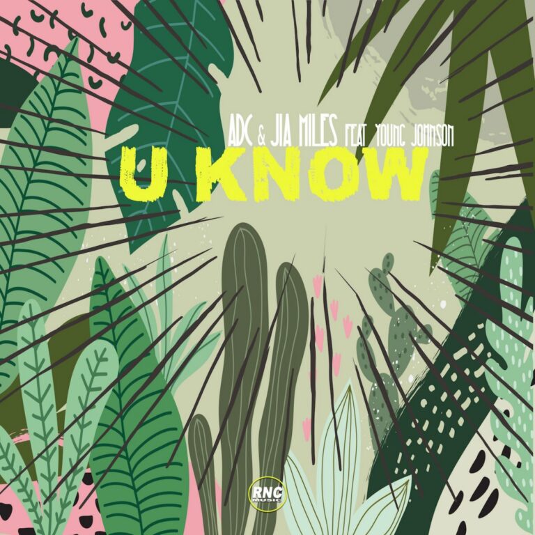 ADC & JIA MILES – “U Know” Feat. Young Johnson