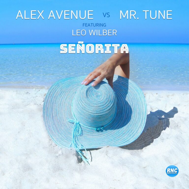 ALEX AVENUE vs MR. TUNE – “Señorita” Feat. Leo Wilber
