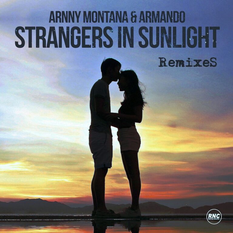 ARNNY MONTANA & ARMANDO – Strangers In Sunlight Remixes