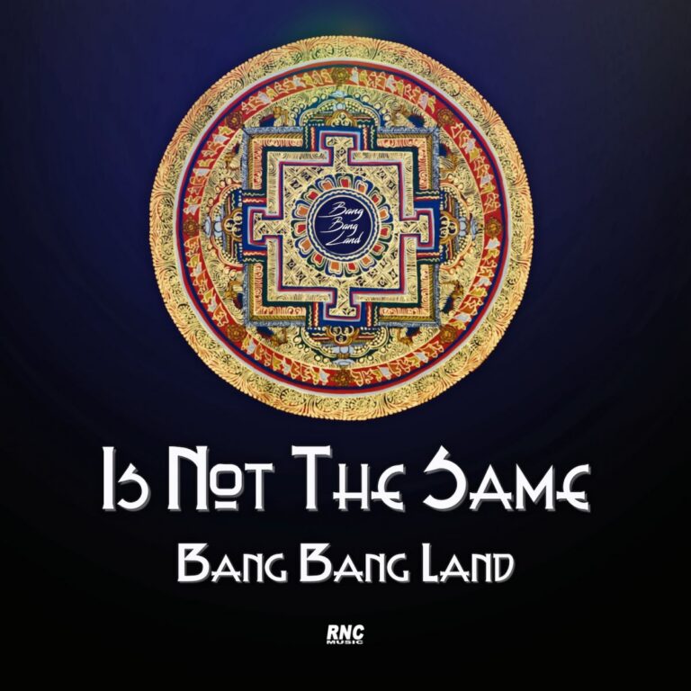 BANG BANG LAND – Is Not The Same