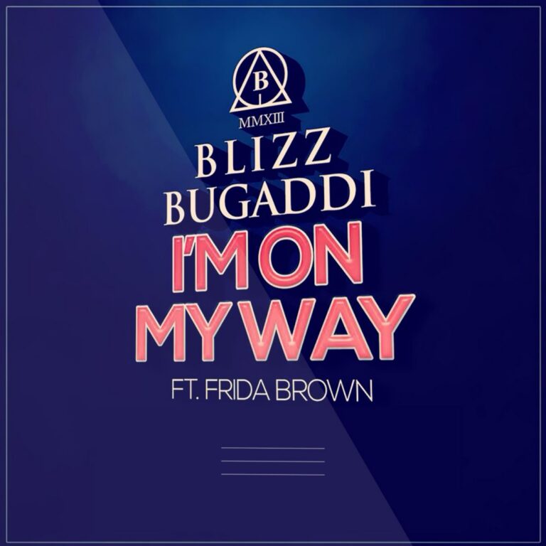 BLIZZ BUGADDI – “I’m On My Way” feat. Frida Brown