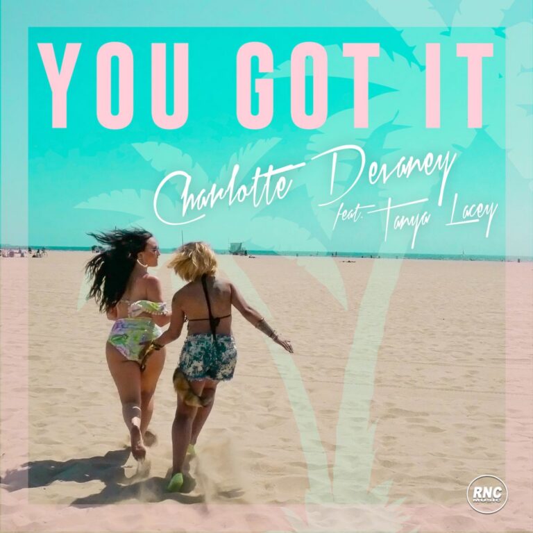 Charlotte Devaney & Tanya Lacey – You Got It