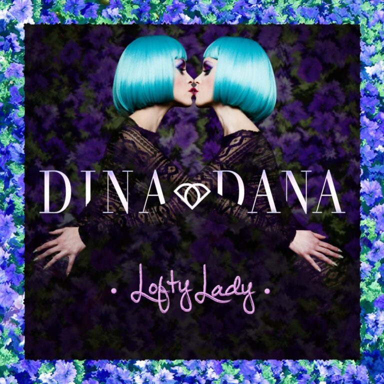 DINA & DANA – Lofty Lady