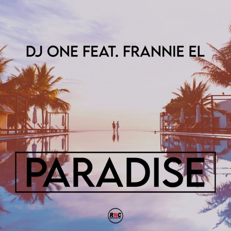 DJ ONE – “Paradise” Feat. Frannie EL