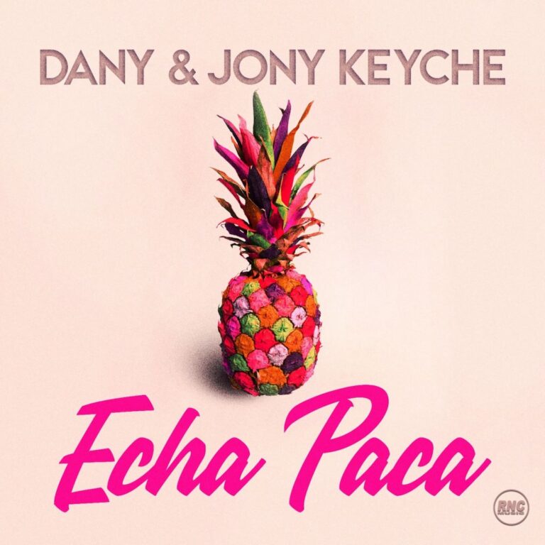 DANY & JONY KEYCHE – Echa Paca