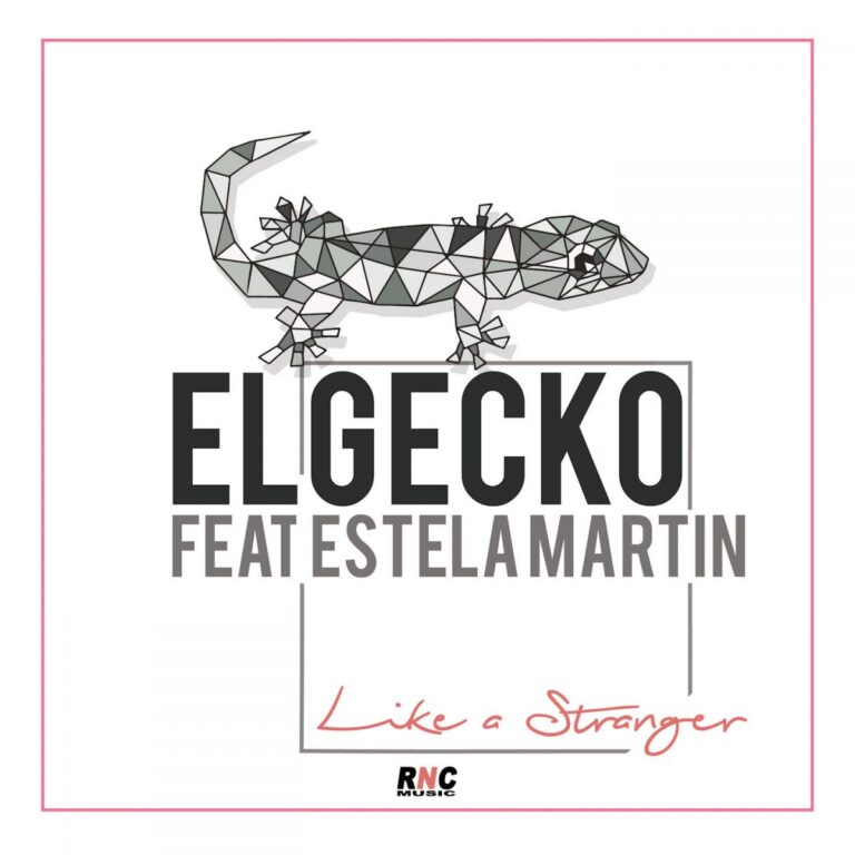 ELGECKO ft. ESTELA MARTIN – Like A Stranger