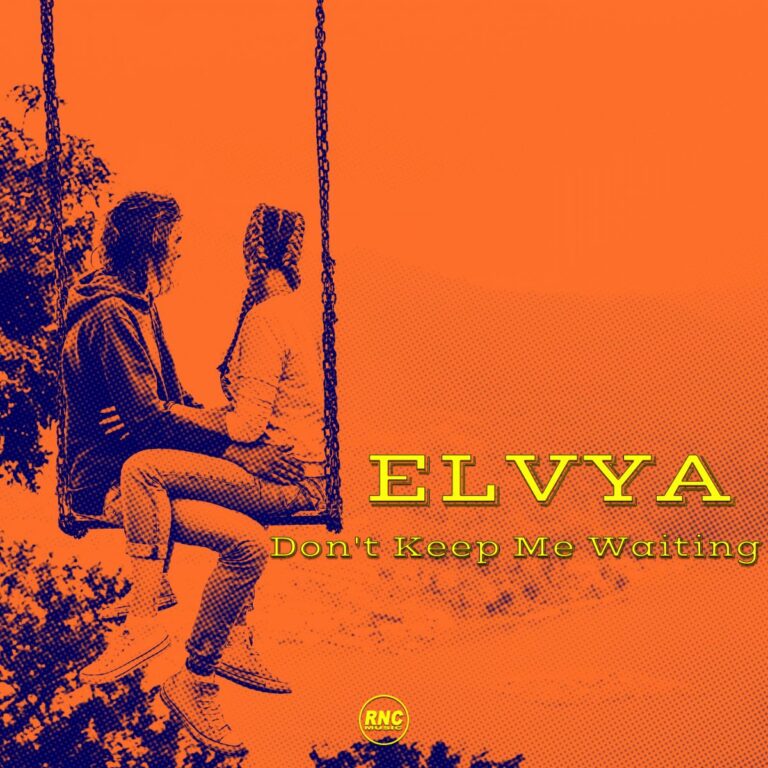 ELVYA – Don’t Keep Me Waiting