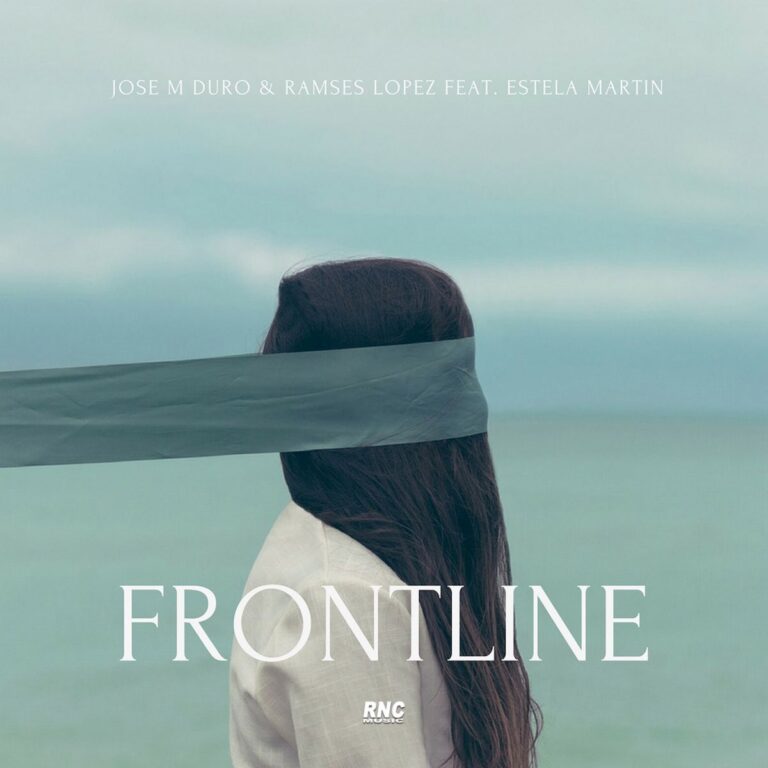 JOSE M DURO & RAMSES LOPEZ feat. ESTELA MARTIN – Frontline