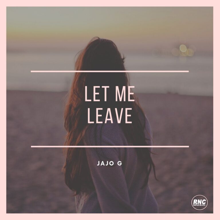 JAJO G – Let Me Leave