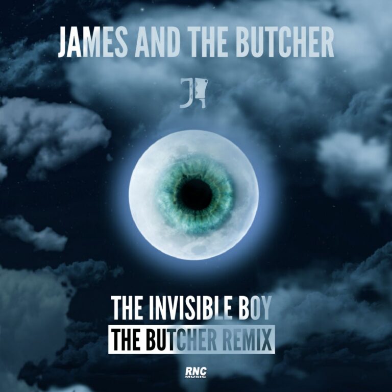 JAMES AND THE BUTCHER – The Invisible Boy Remix