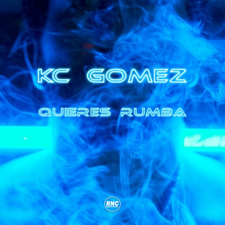 KC GOMEZ – Quieres Rumba