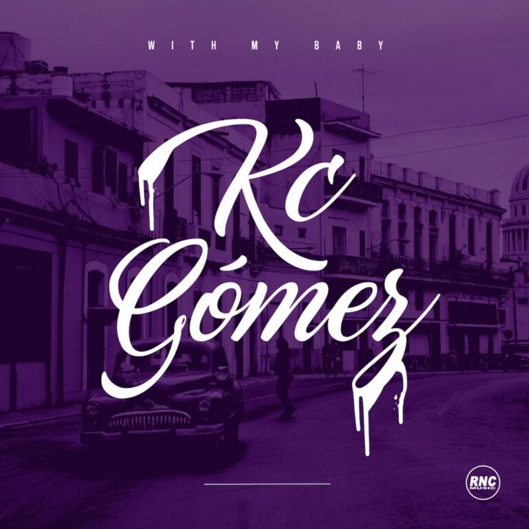KC GOMEZ – With My Baby
