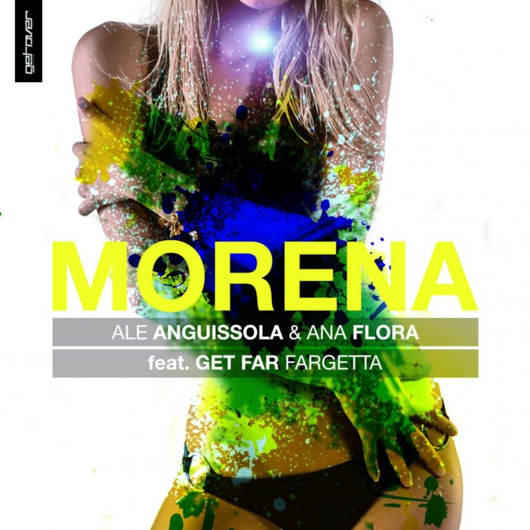 ALE ANGUISSOLA & ANA FLORA Feat. GET FAR – Morena