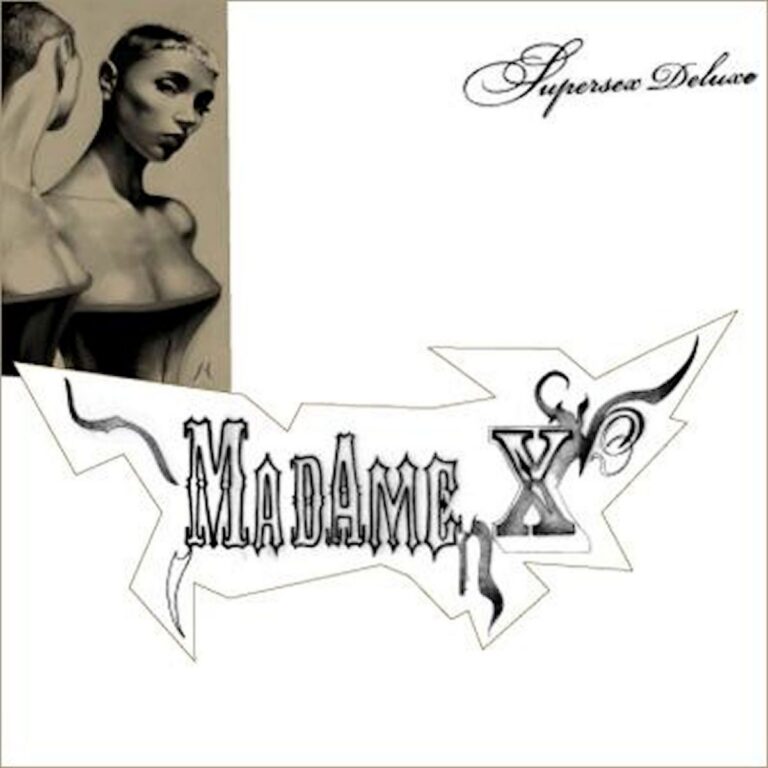 MADAME X – “Supersex Deluxe”