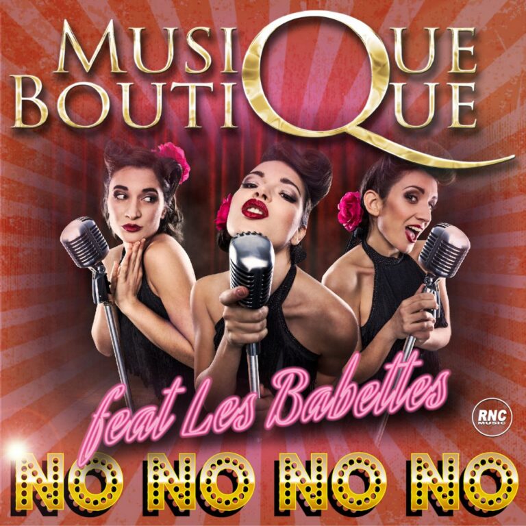MUSIQUE BOUTIQUE – “No No No No” feat. Les Babettes