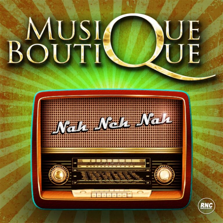 MUSIQUE BOUTIQUE – Nah Neh Nah