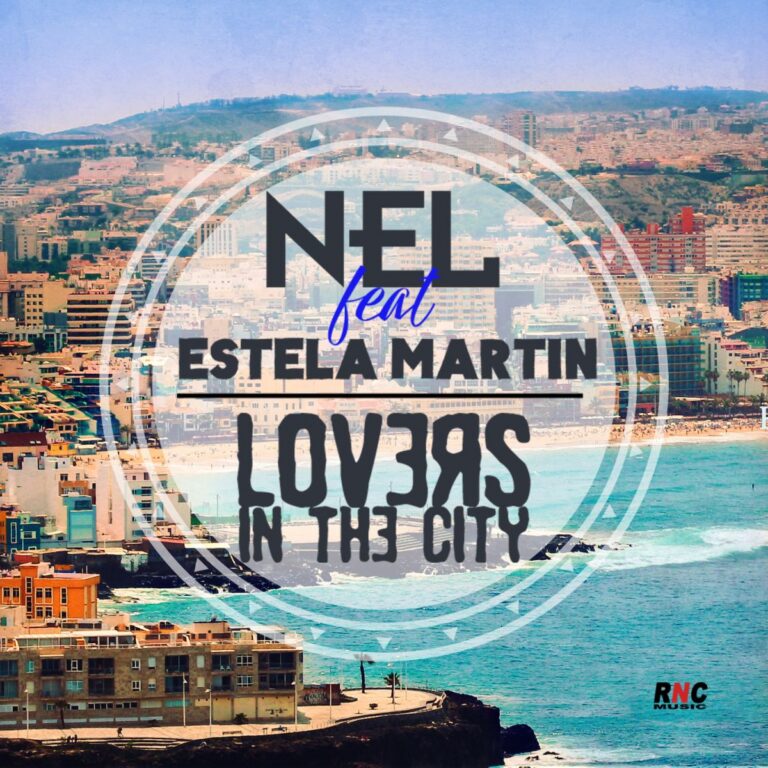 NEL Feat. ESTELA MARTIN – Lovers In The City