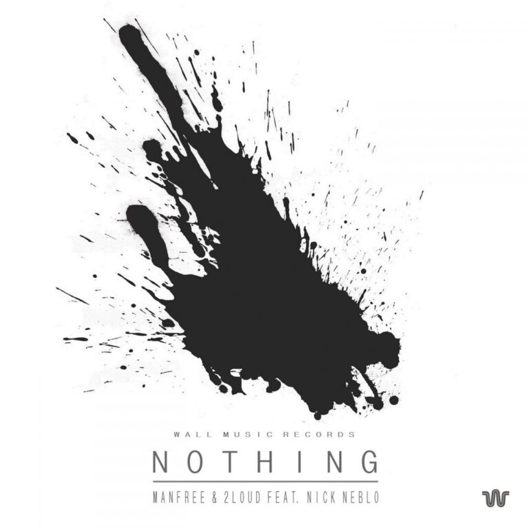 MANFREE & 2LOUD ft. NICK NEBLO – Nothing