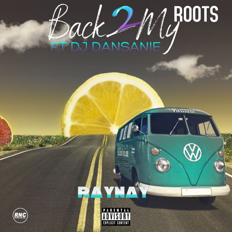 RAYNAY – “Back 2 My Roots” ft. Dj Dansanie