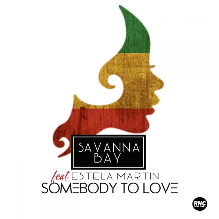 SAVANNA BAY – “Somebody To Love” Feat. Estela Martin