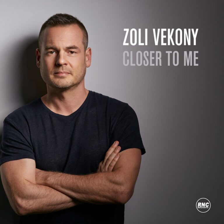 ZOLI VEKONY – Closer To Me