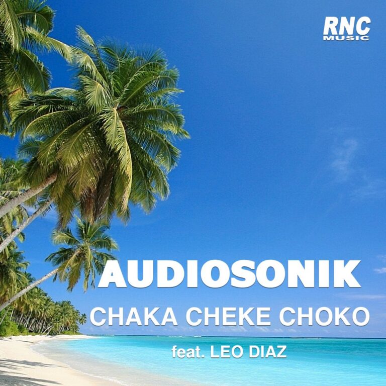 AUDIOSONIK – “Chaka Cheke Choko” feat. LEO DIAZ