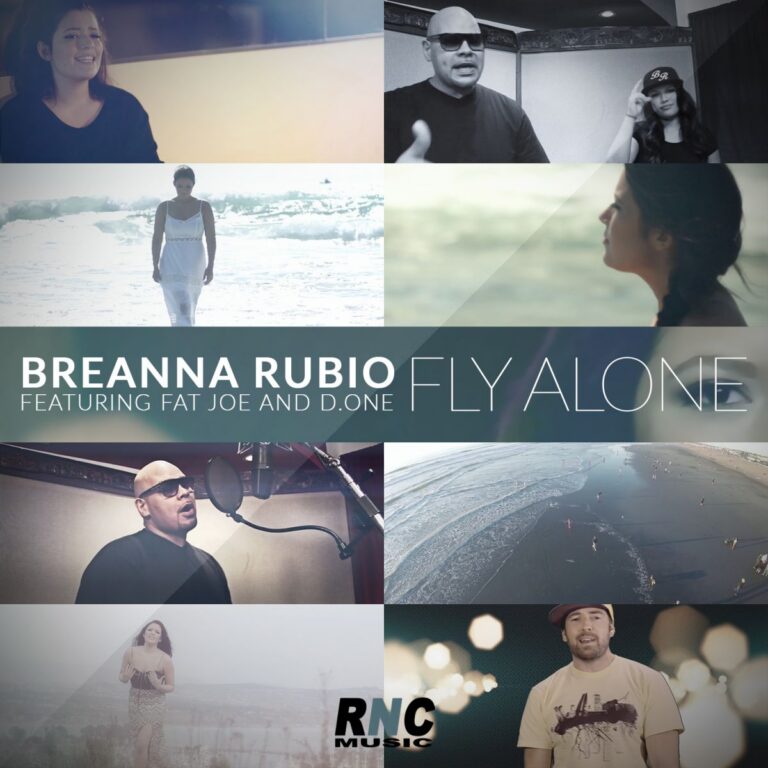 BREANNA RUBIO – “Fly Alone” feat. FAT JOE and D.ONE