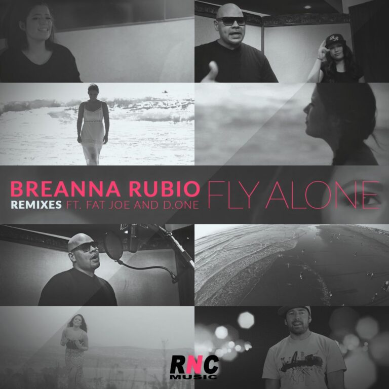 BREANNA RUBIO – “Fly Alone Remixes” feat. FAT JOE and D.ONE