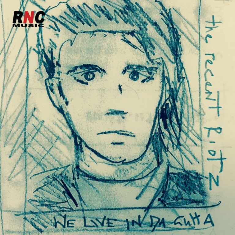 THE RECENT RIOTZ – We Live In Da Gutta