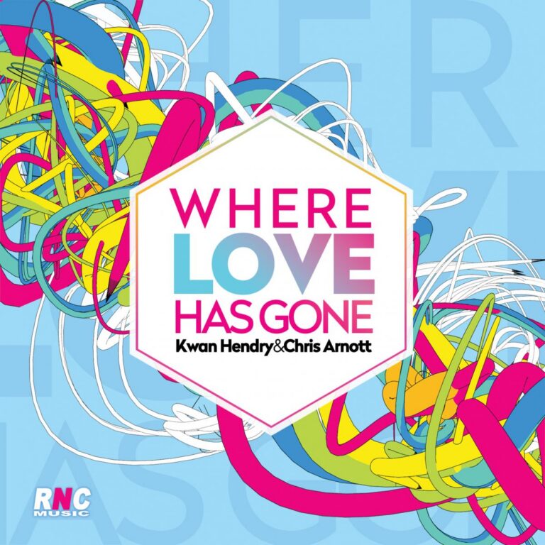 KWAN HENDRY & CHRIS ARNOTT – Where Love Has Gone
