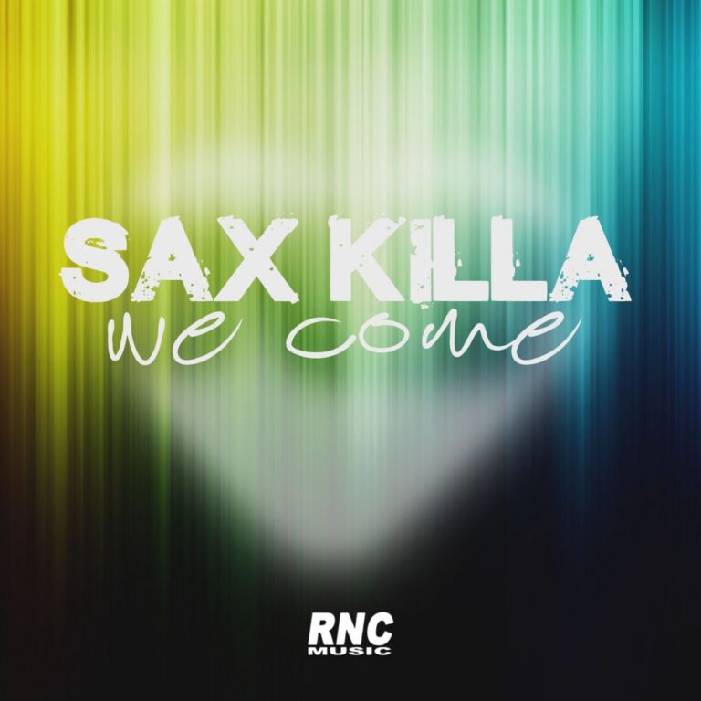 SAX KILLA – We Come