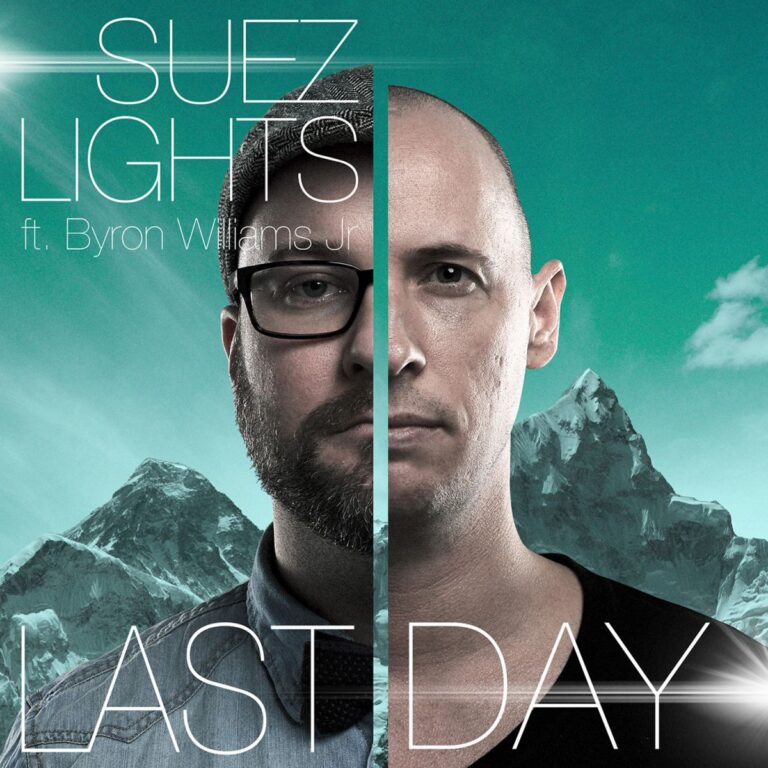 SUEZ LIGHTS feat. BYRON WILLIAMS – “Last Day”