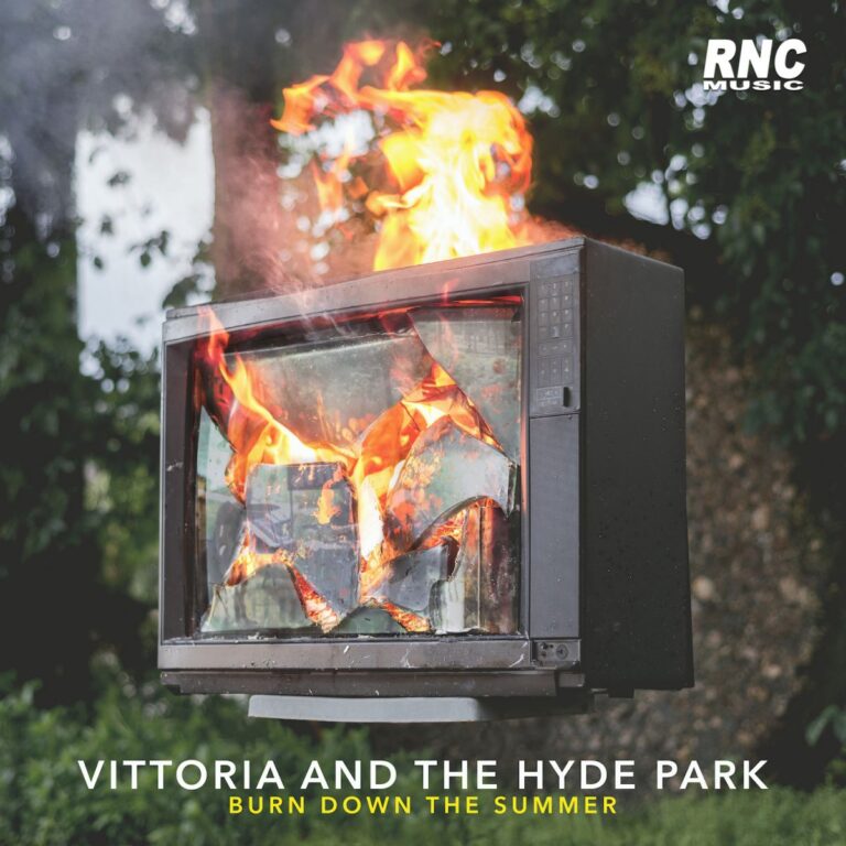 VITTORIA AND THE HYDE PARK – Burn Down The Summer